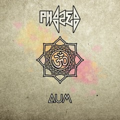 PhaZed - Aum (Original Mix) *FREE DOWNLOAD*