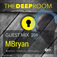 TheDeepRoomGuestMix 204 -MBryan