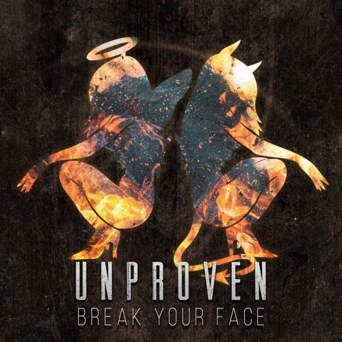 Unproven - Break Your Face