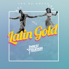 Dj James Figueroa l Mix Latin Gold (Retro)