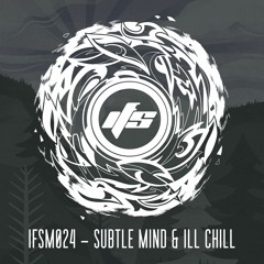 IFSM024 - Subtle Mind & Ill Chill