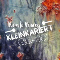 Ricardo Princess - KleinKariert Podcast 001