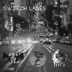 Switch Lanes - Nick Gibbs (feat. Trunk God and Nate G)