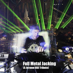 Full Metal Jacking (A Jerome Hill Tribute Mix)