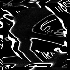 Raul Young - Just A Dream (Original Mix)