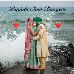 Punjabi Slow Bangers Mix