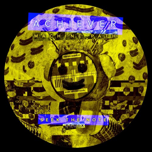 Achiever - Machine Path (Seek The Note Remix)