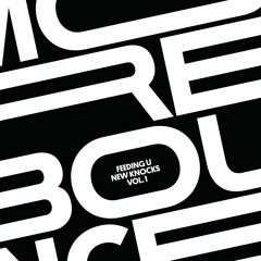 MORE BOUNCE presents Feeding U New Knocks Vol. 1 (compilation)