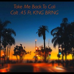 Take Me Back To Cali (feat. K!NG BR!NG)