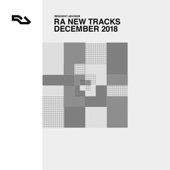 RA New Tracks: December 2018