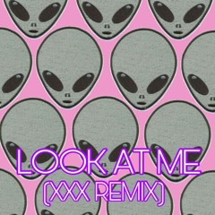 Look At Me (XXX Tentacion Remix)