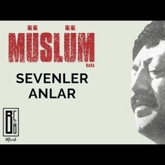 Müslüm Baba Film Müziği - Sevenler Anlar (Göksel Cover)