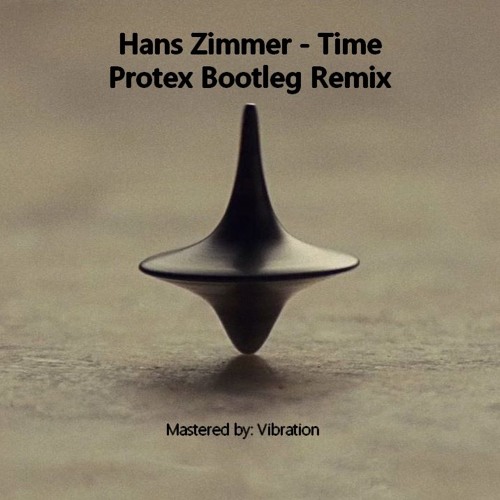 Hans Zimmer - Time (Protex Bootleg)FREE DOWNLOAD!!