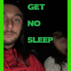 GET NO SLEEP