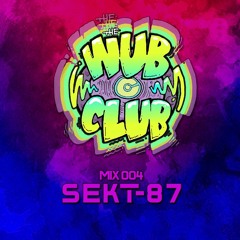 Wub Club Mix 004 - Sekt 87
