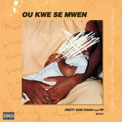 Tadah - Ou Kwe Se Mwen ft. FIP