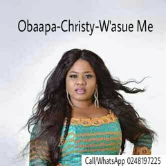 Obaapa Christy-Wasue Me