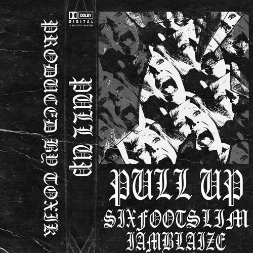 PULL UP Ft. IamBLAIZE (PROD. TOXIK)
