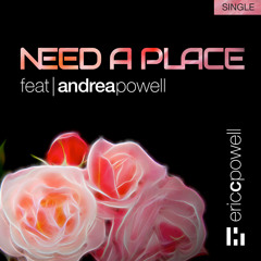 Eric C. Powell - Need A Place (feat. Andrea Powell)
