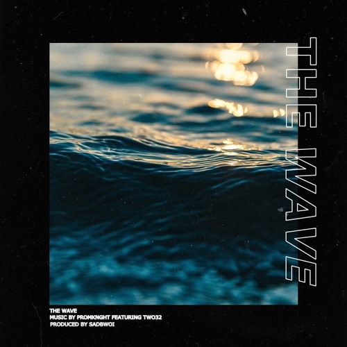 the wave (feat. TWO32)