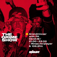 The Grime Show: Grandmixxer with PK - 2nd December 2018