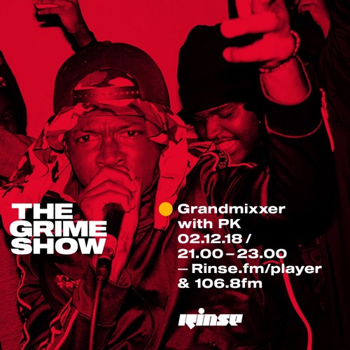 The Grime Show: Grandmixxer with PK - 2nd December 2018