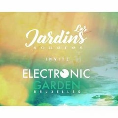 Johan Isken - Les Jardins Sonores (Invite Electronic Garden Bruxelles)