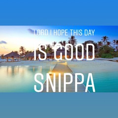 Lord I hope this day is good