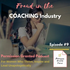 Episode - 09 - Fraud in the Coaching Industry
