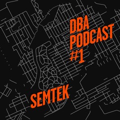 DBA PODCAST 001 - SEMTEK