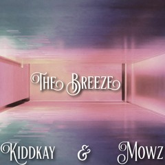 THE BREEZE -KiddkayXMowz(BEATS BY ENDLESS)