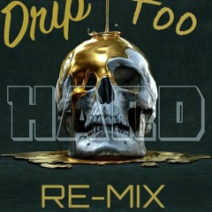 Drip Too Hard Remix