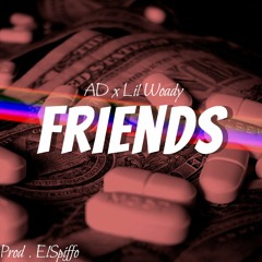 Friends feat AD x Lil Woady