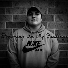 Drowning in My Feelings