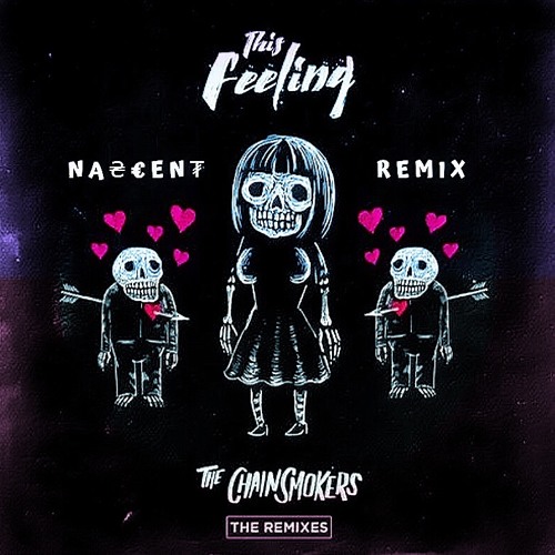 The Chainsmokers - This Feeling (feat. Kelsea Ballerini) (NASCENT REMIX)