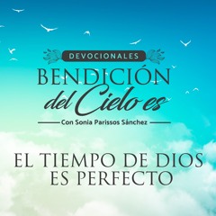 El tiempo de Dios es perfecto - Sonia Parissos Sánchez