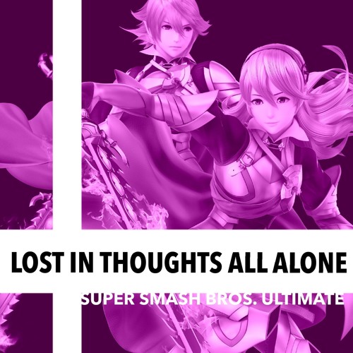 Lost In Thoughts All Alone - Super Smash Bros Ultimate