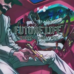 YungBear$, RitD - "Future Life" ft Chief (Official Audio)