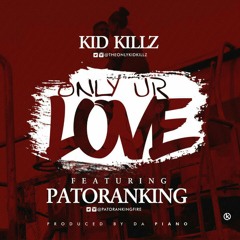 Only Your Love ft Patoranking (Prod. Da Piano) mp3