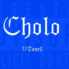 Cholo (Prod. Hozay Beatz)