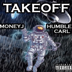 MoneyJ TakeOff Ft. Humble Carl