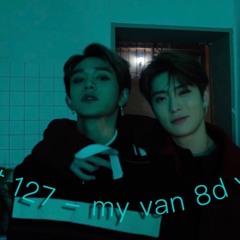 nct 127 - my van 8d ver.