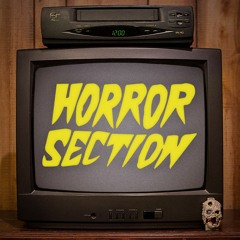 Horror Section - They're Inside