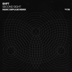 SHFT - Second Sight (Marc DePulse Remix) [Yin]