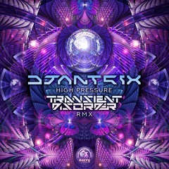 Djantrix - High Pressure ( Transient Disorder RMX )
