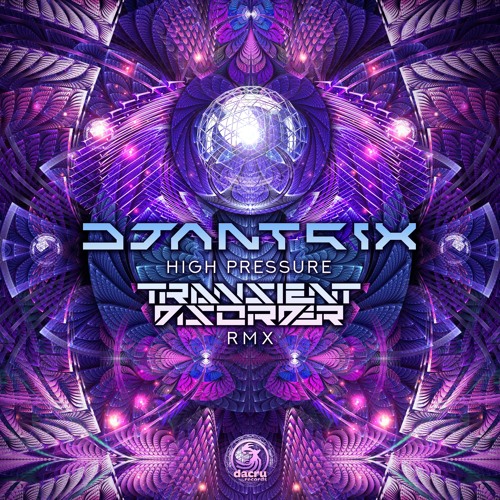 Djantrix - High Pressure ( Transient Disorder RMX )