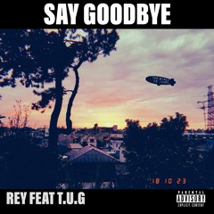 Say Goodbye feat.T.U.G
