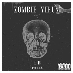 LB FT Tre$ - Zombie Virus' Mixed and Mastered by(Dave DaBeatz) Production
