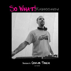 So What Radioshow 198/Cezar Touch