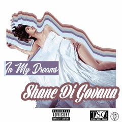 Shane Di Govana- In My Dreams (Official Audio)